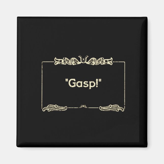 "Gasp!" Silent Films Fridge Magnet (Front)
