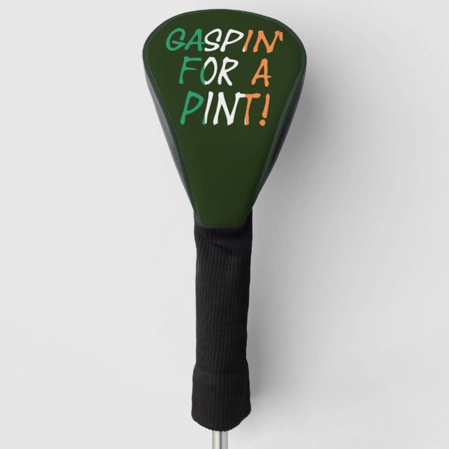 Gaspin For A Pint overlaid on Irish Flag dccnt Golf Head Cover (Front)