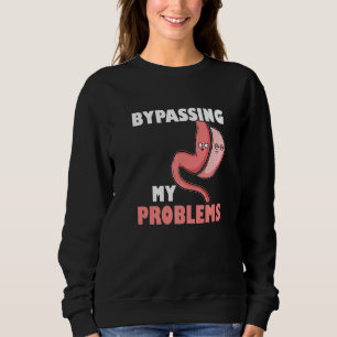 Gastric Sleeve Surgery Awareness I Bypassing My Pr Sweatshirt