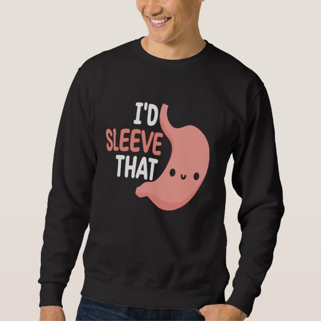Gastric Surgeon Bariatric Downsizing Sleeve Surger Sweatshirt (Front)