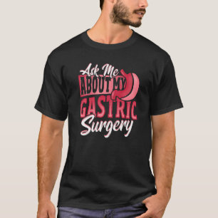Gastric Surgery for Weight Loss Surgery T-Shirt