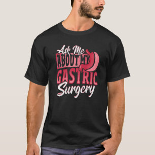 Gastric Surgery for Weight Loss Surgery T-Shirt