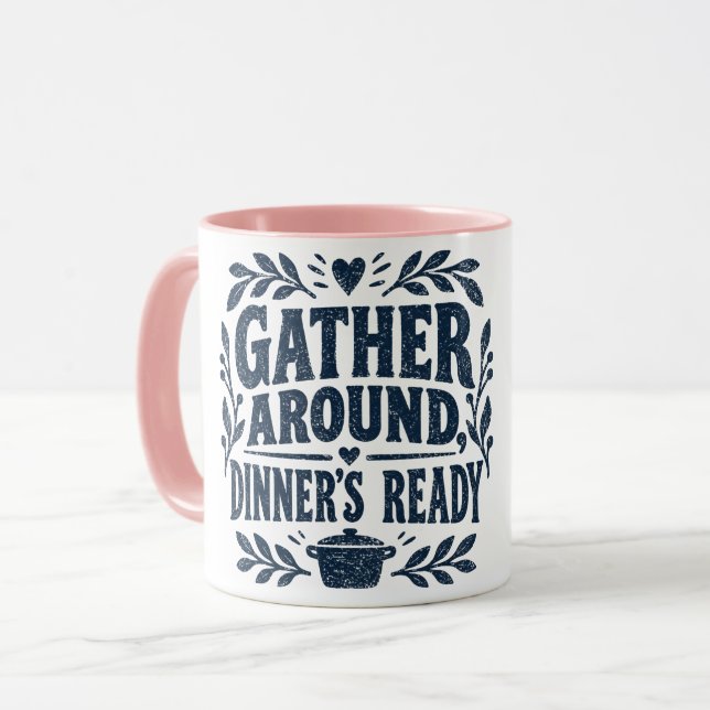 Gather Around, Dinner's Ready Mug (Front Left)