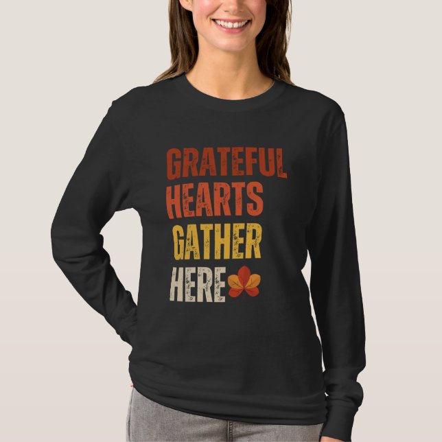 Gather Here With Grateful Hearts T-Shirt (Front)