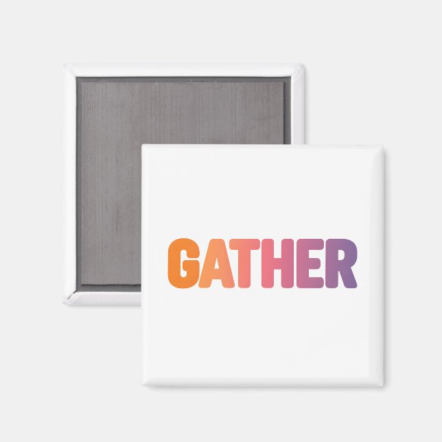 Gather in Warm Colours Magnet (Front/Back)