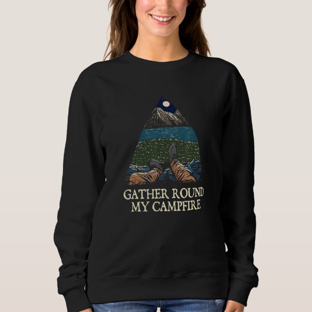 Gather Round My Campfire Friends Camping Buddy Cam Sweatshirt (Front)
