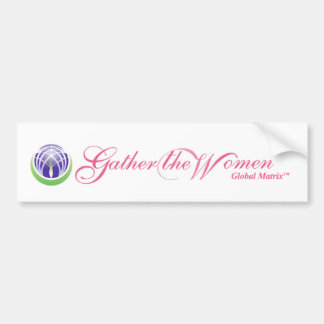 Gather the Women Bumper Sticker
