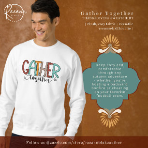Gather Together Thanksgiving Sweatshirt