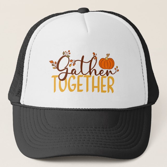 Gather Together Trucker Hat (Front)