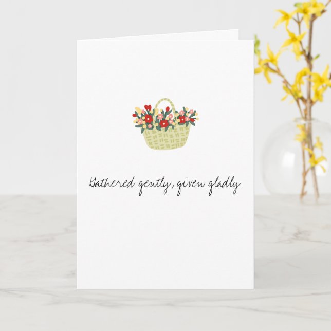 Gathered gently, given gladly card (Yellow Flower)