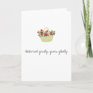 Gathered gently, given gladly card