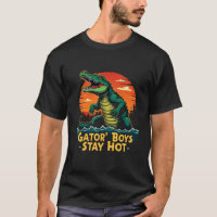 Gator Boys Stay Hot Graphic Design