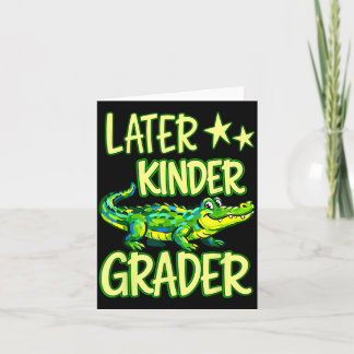 Gator Later Kinder Grader Last Day School End of Card