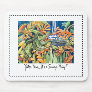 "Gator Time...It's a Swamp Thing!" Mouse Pad