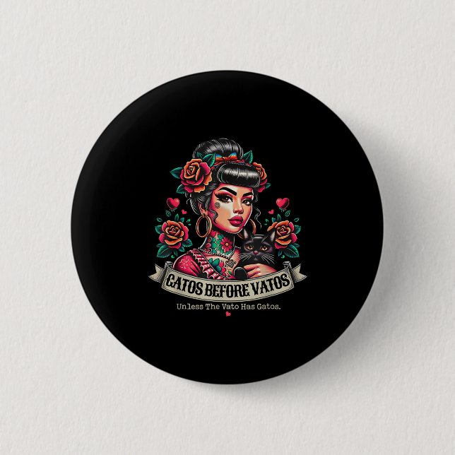 Gatos before vatos  6 cm round badge (Front)