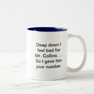 Gave Mr. Collins your number Two-Tone Coffee Mug