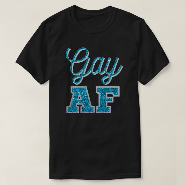 Gay AF Teal Glitter T-Shirt (Design Front)