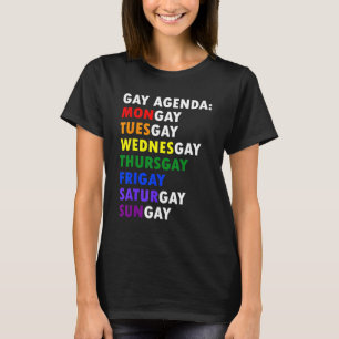 Gay Agenda Weekly Schedule Rainbow LGBT LGBTQ Prid T-Shirt