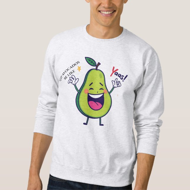 Gay Avocados Be Like Yasss – Funny LGBTQ+  Sweatshirt (Front)