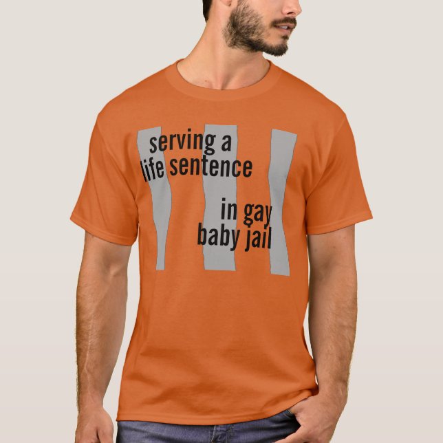 gay baby jail T-Shirt (Front)