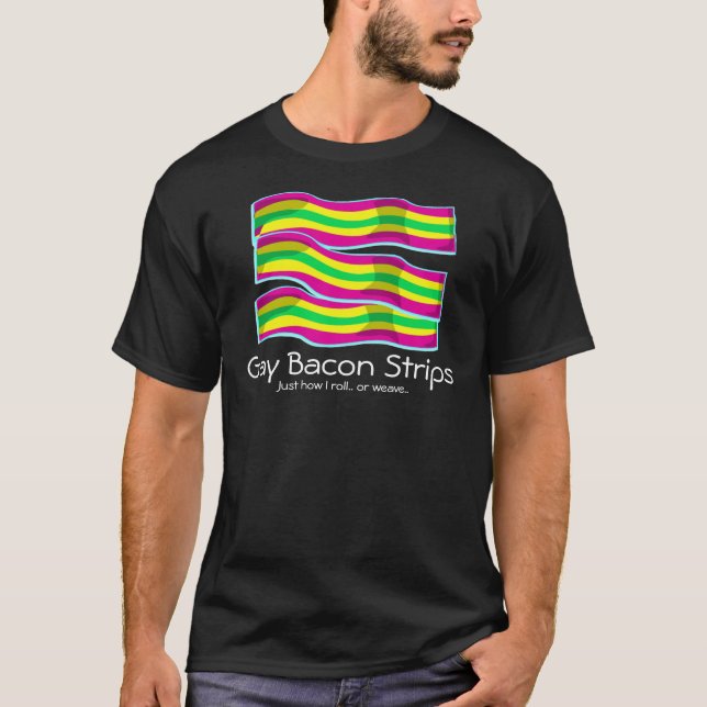 Gay Bacon Strips T-Shirt (Front)