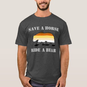 Gay Bear Pride Flag Save A Horse Ride A Bear T-Shirt