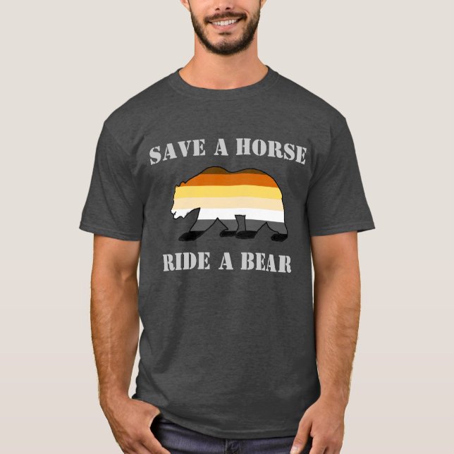 Gay Bear Pride Flag Save A Horse Ride A Bear T-Shirt (Front)