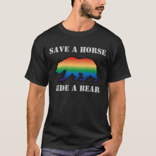 Gay Bear Pride Save A Horse Ride A Bear T-Shirt