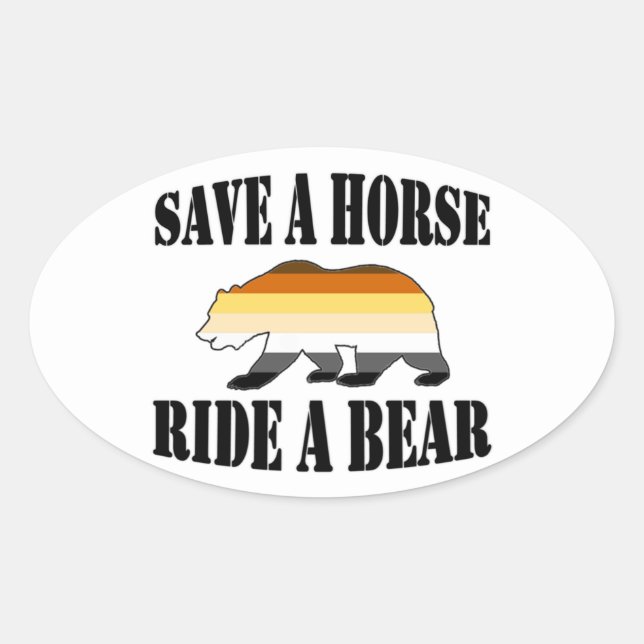 Gay Bears Pride Save A horse Ride A bear Oval Sticker (Front)