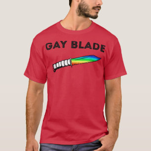 Gay Blade  Gay Quotes Gay Apparel s Lesbian T  T-Shirt