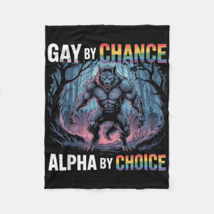 Gay By Chance Alpha By Choice Funny Alpha Wolf Mem Fleece Blanket