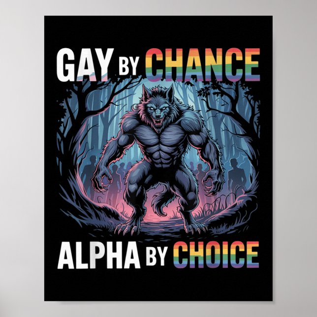 Gay By Chance Alpha By Choice Funny Alpha Wolf Mem Poster (Front)