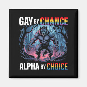 Gay By Chance Alpha Choice Funny Wolf Alpha Lgbtq  Magnet