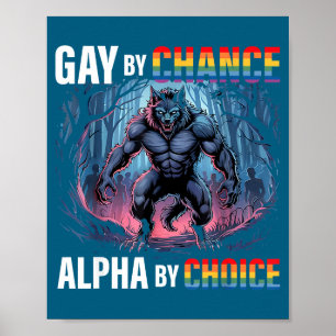 Gay By Chance Alpha Choice Funny Wolf Alpha Lgbtq  Poster