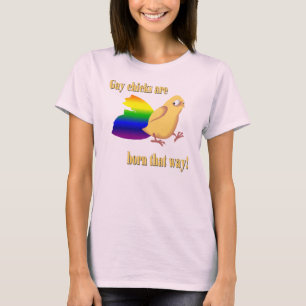 Gay Chicks T-Shirt