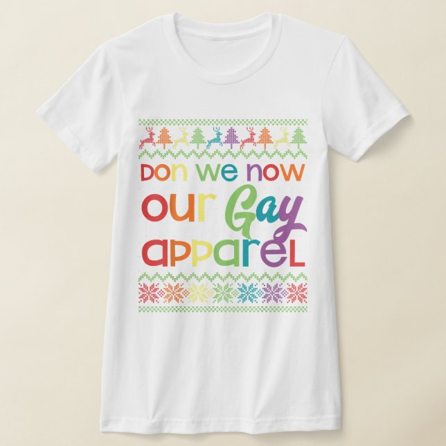 Gay Christmas Funny LGBT Don We Now Our Gay Appare T-Shirt (Laydown)