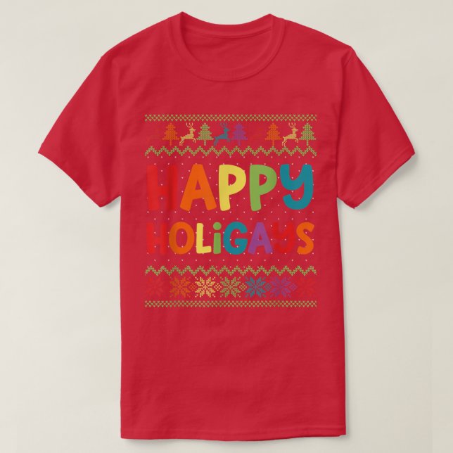 Gay Christmas Funny LGBT Happy Holigays Ugly Rainb T-Shirt (Design Front)