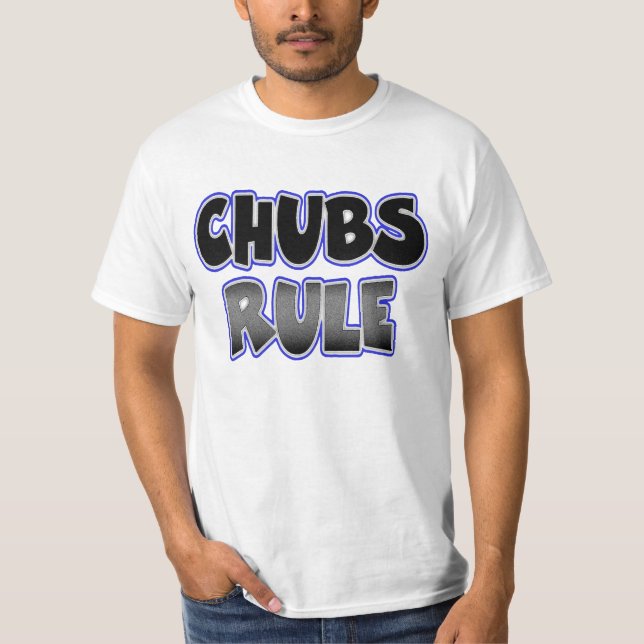 Gay Chubby Chaser Chubs Rule T-Shirt (Front)