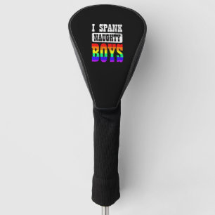 Gay Daddy I Spank Naughty Boy Golf Head Cover