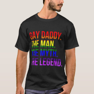 Gay Daddy  LGBT Pride Dad Fathers Day Gift T-Shirt