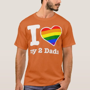 Gay Dads -I Love My 2 Dads with Rainbow Heart T-Shirt