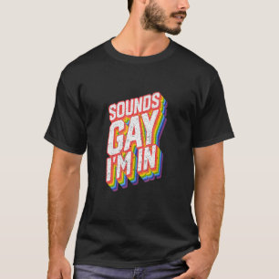 Gay Designs For Men Pride Rainbow Sounds Gay T-Shirt