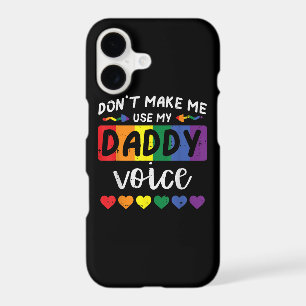 Gay Dont Make Me Use Daddy Voice