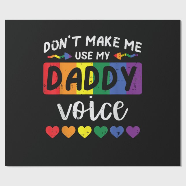 Gay Dont Make Me Use Daddy Voice Wrapping Paper (Flat)