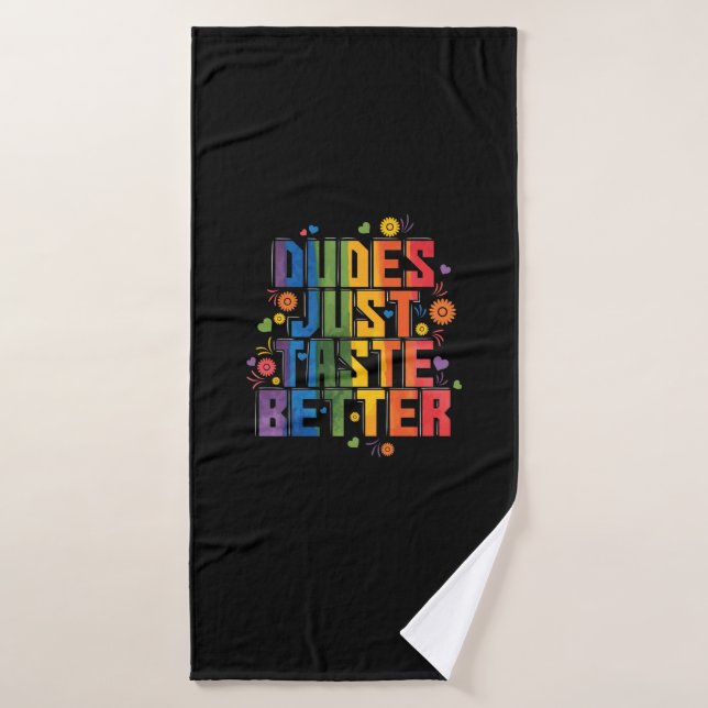 gay "Dudes Just Taste Better" Bath Towel (Bath Towel)