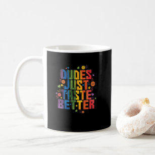 gay dudes Just Taste Better Coffee Mug