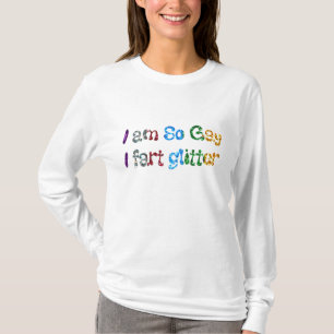 Gay Humour I am So Gay T-Shirt