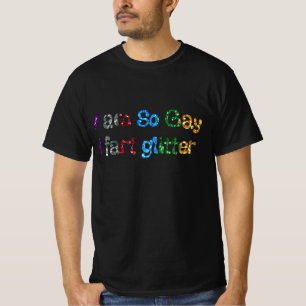 Gay Humour I am So Gay T-Shirt
