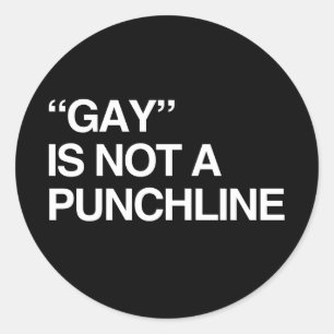 GAY IS NOT A PUNCHLINE CLASSIC ROUND STICKER