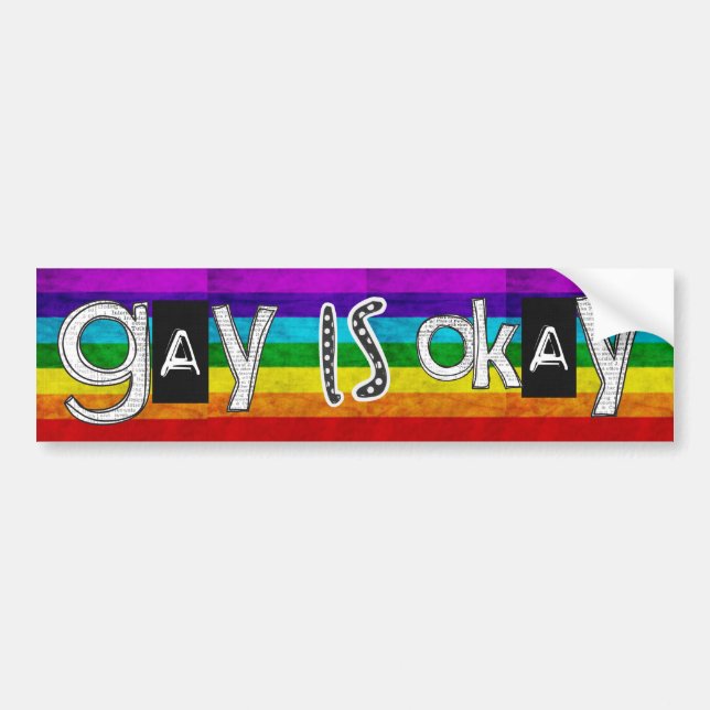 gay is okay bumper sticker (Front)